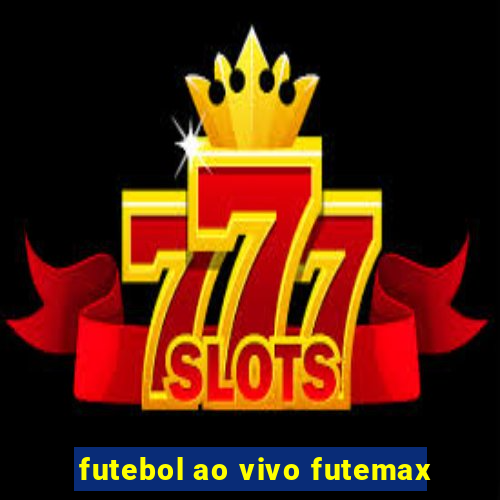 futebol ao vivo futemax